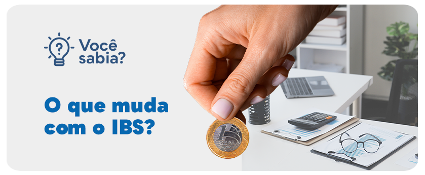 Você Sabia: O Que É IBS? Entenda O Impacto da Reforma Tributária