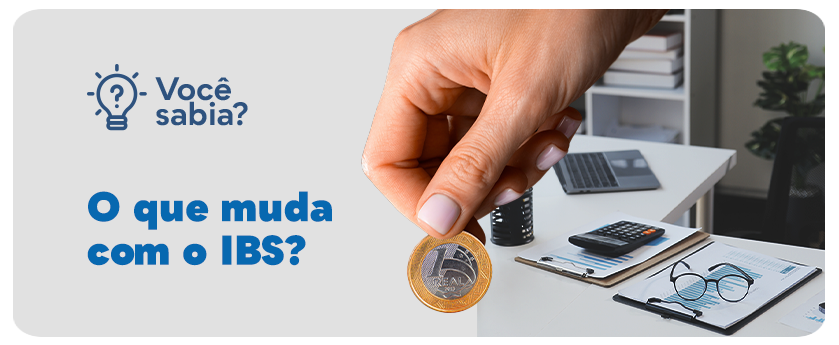 Você Sabia: O Que É IBS? Entenda O Impacto da Reforma Tributária