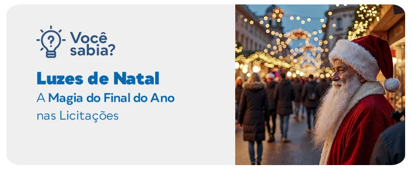 Você Sabia: Luzes de Natal – A Magia do Final do Ano nas Licitações