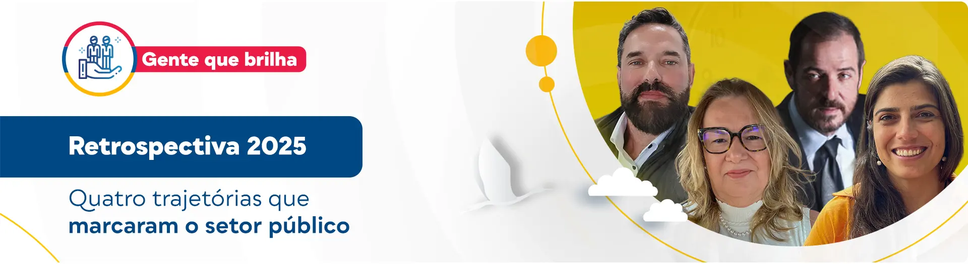 Retrospectiva Gente que Brilha 2025: quatro trajetórias que marcaram o setor público - introdução