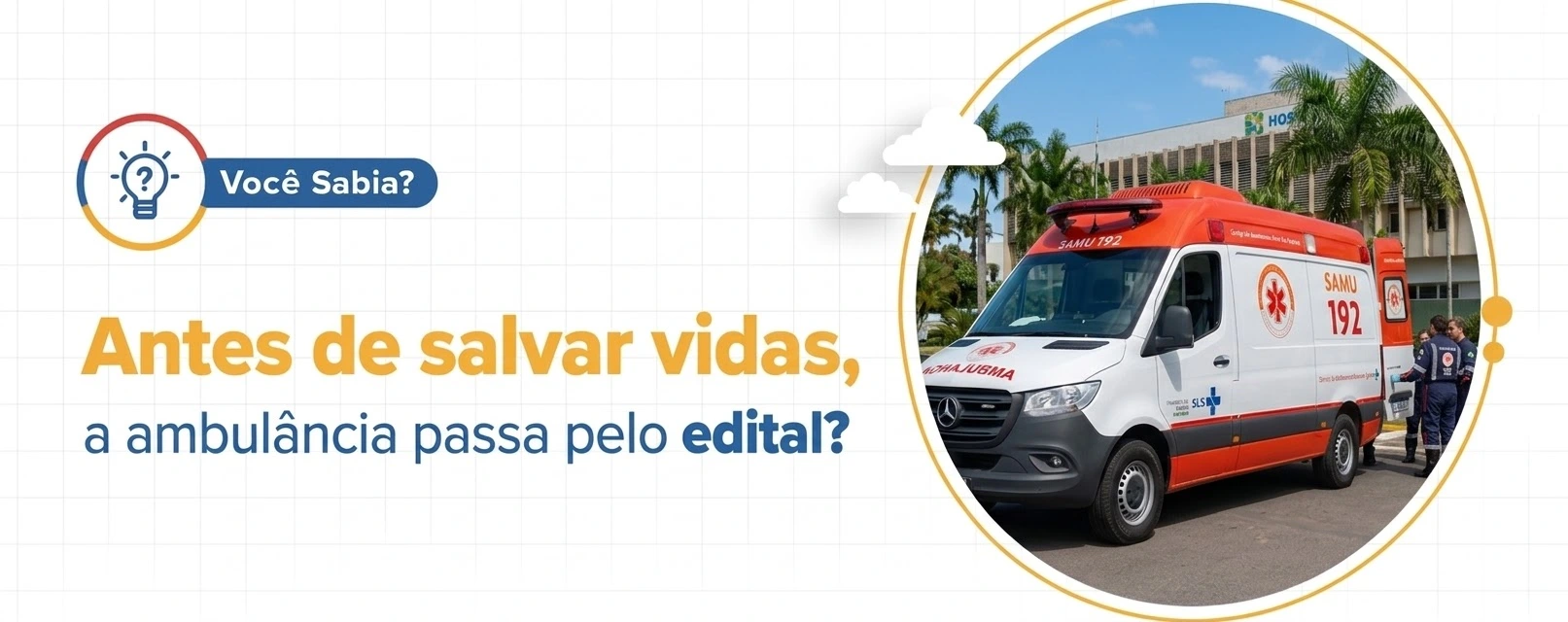 Você Sabia Que Compras do Governo Salvam Vidas? Ambulância e Outros Veículos de Resgate nas Licitações